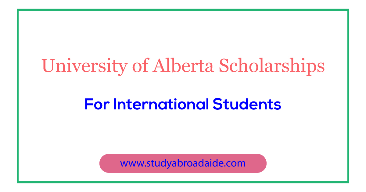 University of Alberta Scholarships for International Students