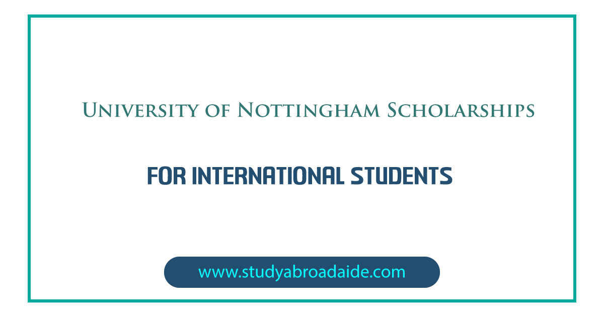 University of Nottingham Scholarships for International Students