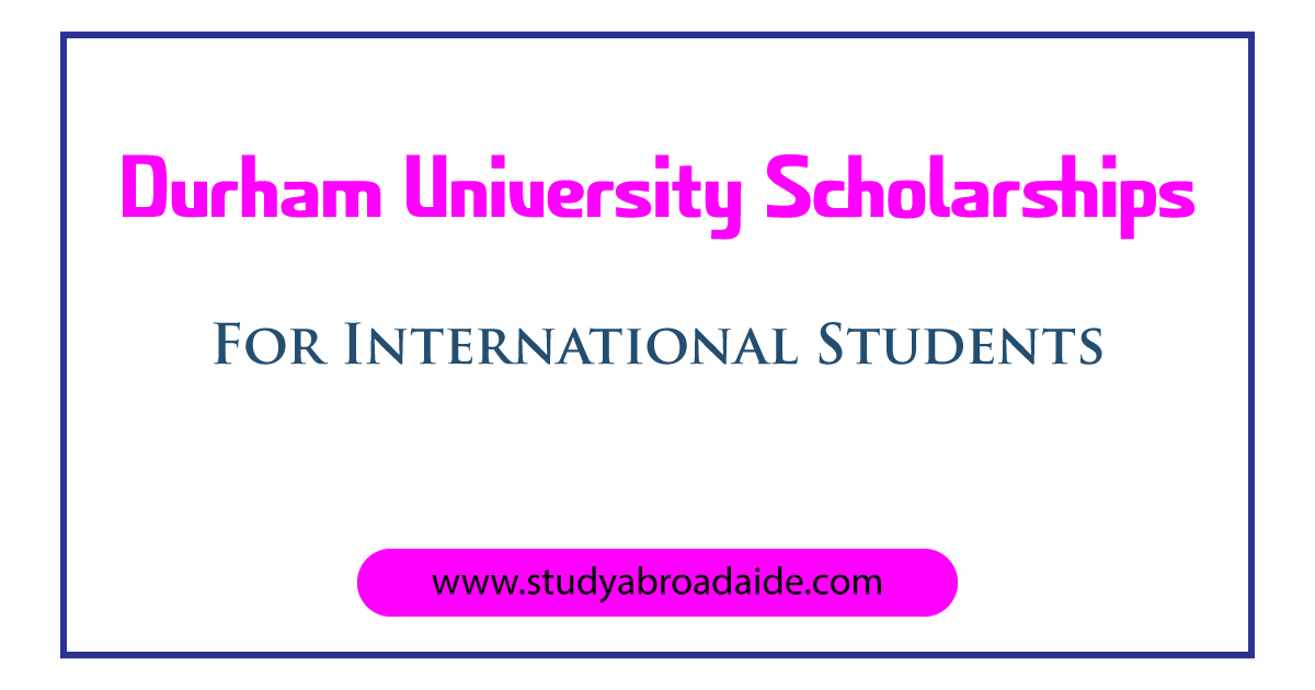 Durham University Scholarships for International Students