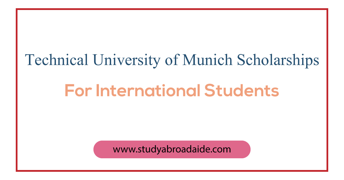 Technical University of Munich Scholarships for International Students