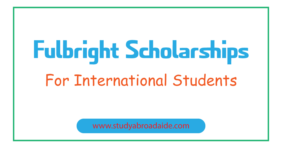 Fulbright Scholarships for International Students